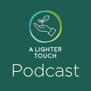 The A Lighter Touch Podcast