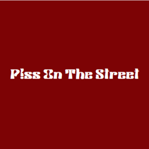 P!ss On The Street