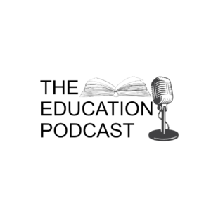 The Education Podcast