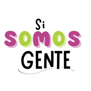 "SÍ SOMOS GENTE PODCAST" by GANNAN