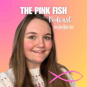 The Pink Fish Podcast