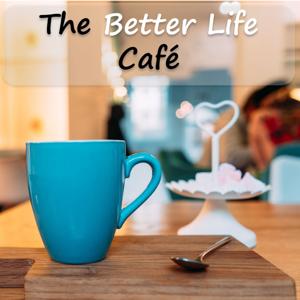 The Better Life Café
