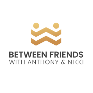 Between Friends Podcast 2024