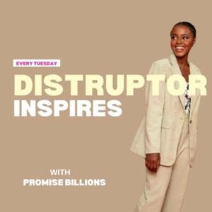 Disruptor Inspires