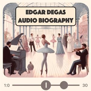 Edgar Degas - Audio Biography