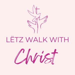 Lëtz Walk with Christ