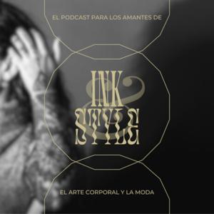 InkandStyle - Un podcast donde el arte corporal y la moda se encuentran