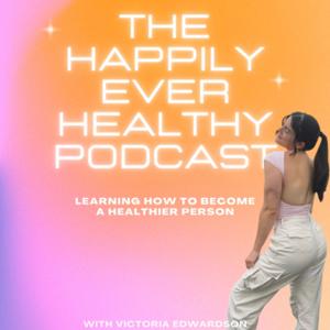 The Happily Ever Healthy Podcast