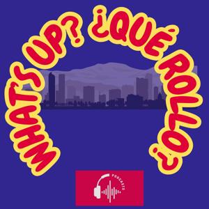 What's Up?/¿Qué rollo?