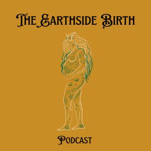 The Earthside Birth Podcast