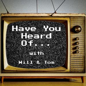 Have You Heard Of