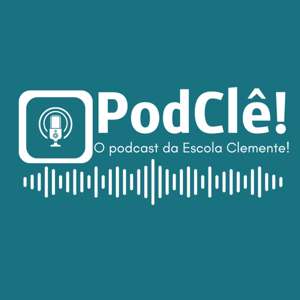 PodClê! O podcast da Escola Clemente!