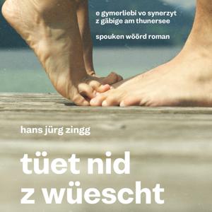 hans jürg zingg: tüet nid zwüescht