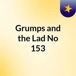 Grumps and the Lad No 153
