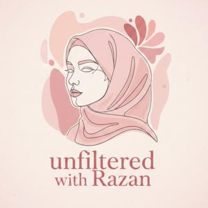 Unfiltered with Razan