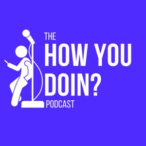 The How You Doin Podcast
