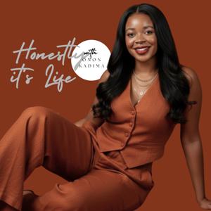 Honestly, it’s Life