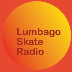 Lumbago Skate Radio Podcast