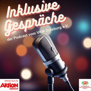 Inklusive Gespräche - der Podcast vom VKM Duisburg e.V.