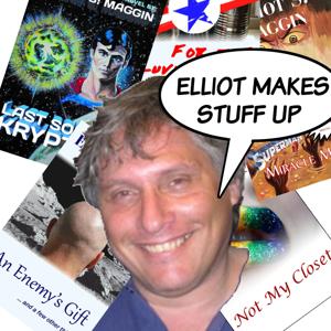 Elliot Makes Stuff Up