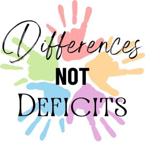 Differences NOT Deficits