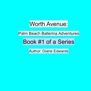 Worth Avenue-Palm Beach Ballerina Adventures (On NOOK and Kindle)