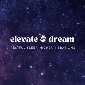 Elevate and Dream