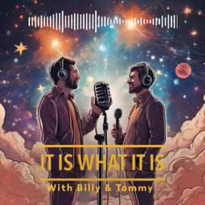 It Is What It Is with Billy and Tommy