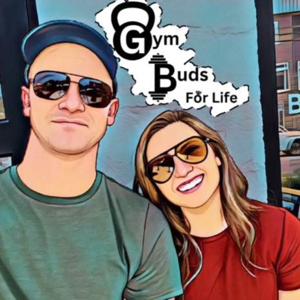 Gym Buds for Life