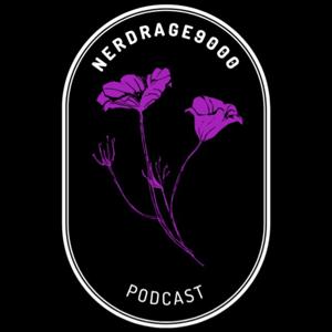 The NERDRAGE9000 Show