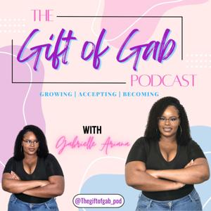 The Gift of Gab: Growing, Accepting, and Becoming