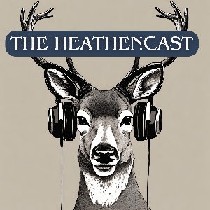 The Heathencast