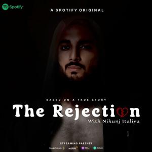 The Rejection with Nikunj Italiya