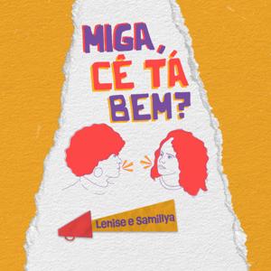 Miga, cê tá bem?