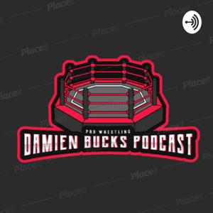 Damien Bucks Wrestling Podcast