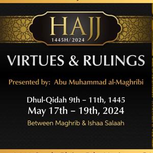Hajj Virtues and Rulings 1445/2024