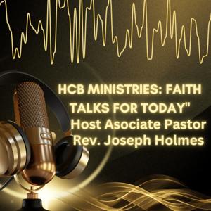 HCB Ministries: Faith Talks for Today"