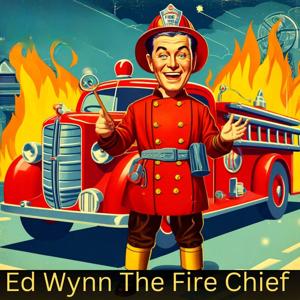 Ed Wynn The Fire Chief Collection
