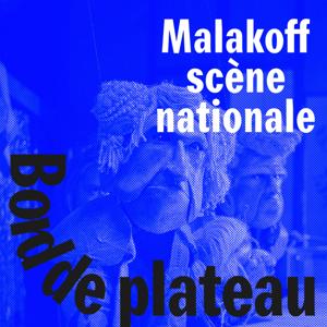 Bords de plateau Malakoff scène nationale