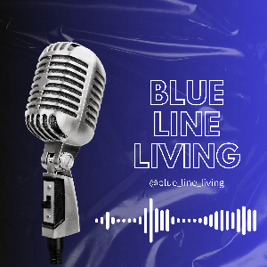 Blue Line Living Podcast