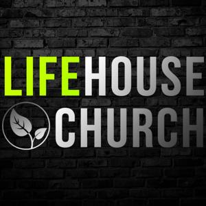 Lifehouse Church Podcast