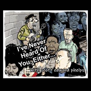 I've Never Heard Of You, Either