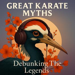 Great Karate Myths: Debunking the Legends by Ko-do Ryu Classical Karate Association