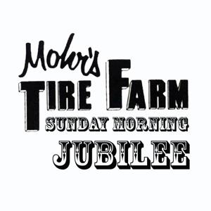 Mohrs Tire Farm Sunday Morning Jubillee