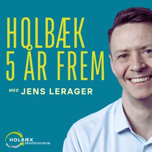 5 år frem - En podcast af Holbæk Erhvervsforum