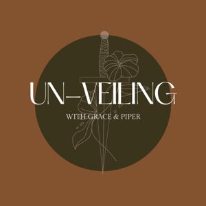 Un-Veiling with Grace and Piper