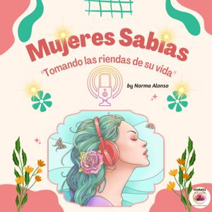 MUJERES SABIAS
Tomando las riendas de su vida