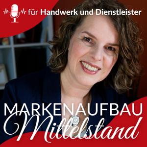 Markenaufbau Mittelstand - der Podcast für inhabergeführte Handwerksbetriebe und andere Unternehmer