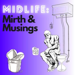 Midlife: Mirth & Musings