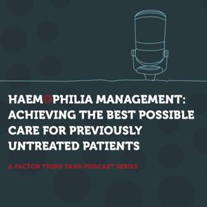 Haemophilia Management: Achieving the Best Possible Care for Previously Untreated Patients
